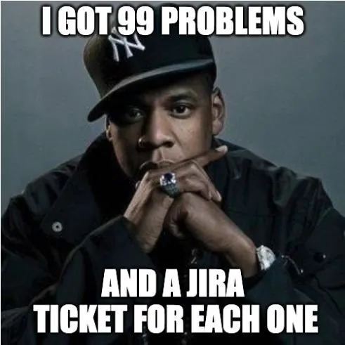 I got 99 problems ... 