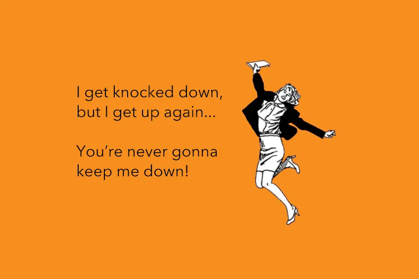 A meme with the text 'I get knocked down, but I get up again. You're never gonna keep me down' next to a woman jumping
